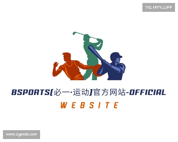 网址BSPORTS(必一·运动)官方网站-Official Website